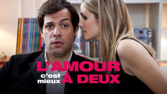 L'amour C'est Mieux Que La Vie Critique L'Amour C'est Mieux a Deux (2010) - Netflix | Flixable
